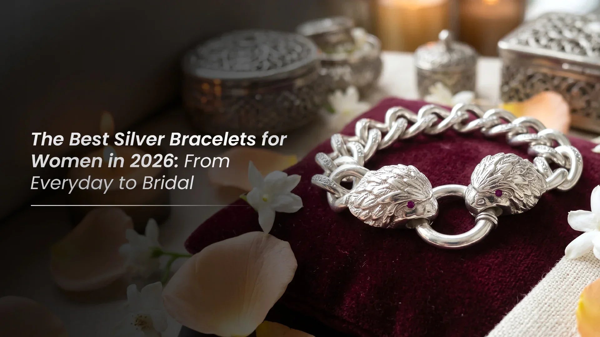 The Best Silver Bracelets for Women in 2026: From Everyday to Bridal
