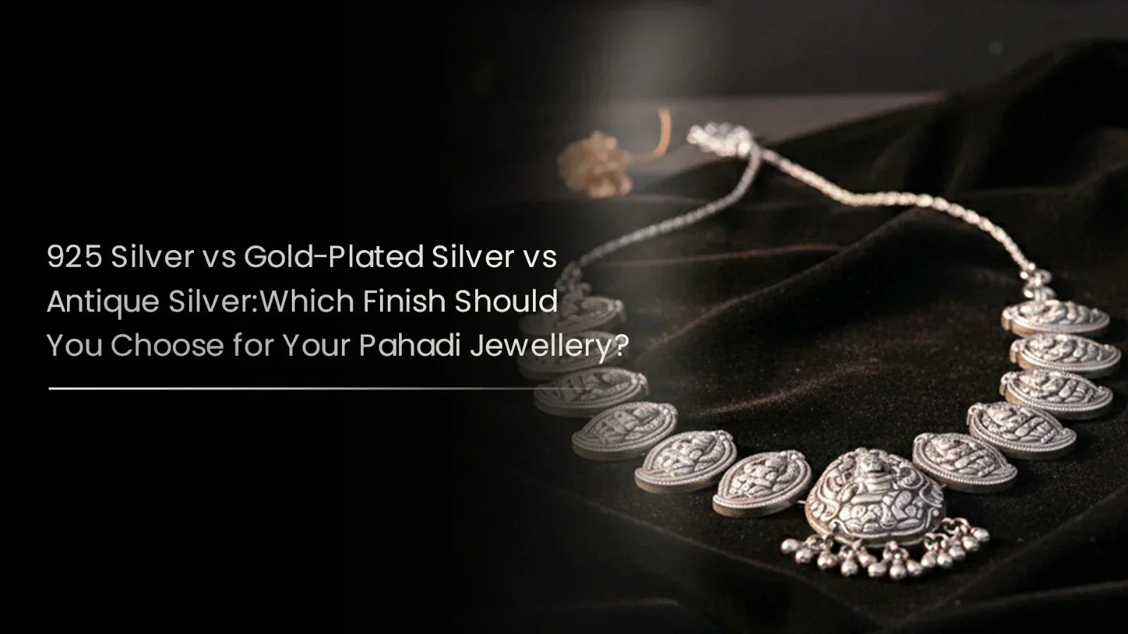 925 Silver vs Gold-Plated Silver vs Antique Silver: Which Finish Wins for Pahadi Jewellery?