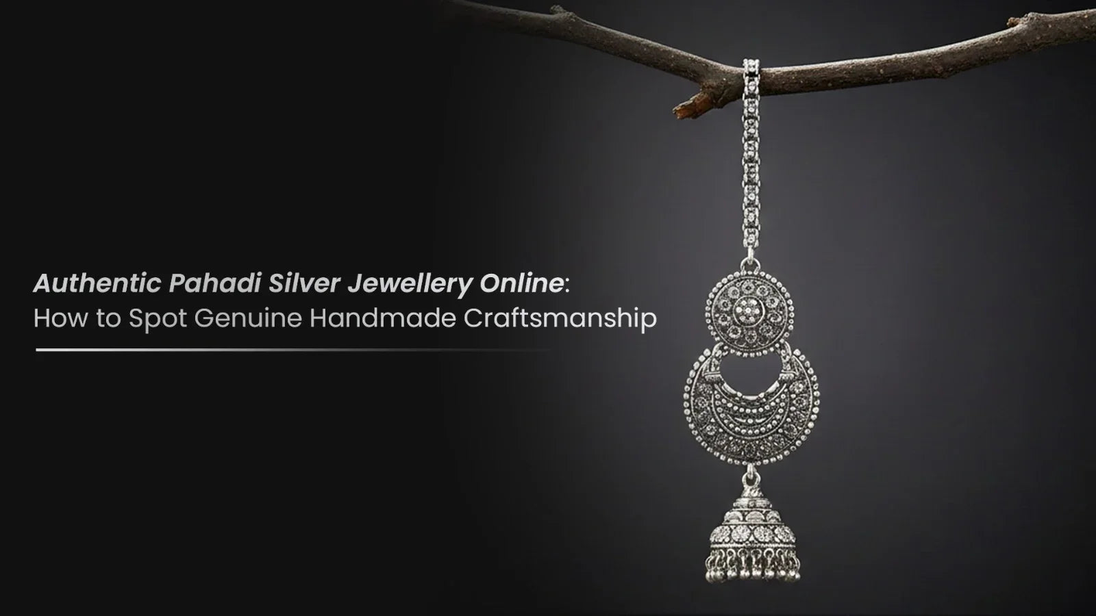 Authentic Pahadi Silver Jewellery Online: How to Spot Genuine Handmade Craftsmanship