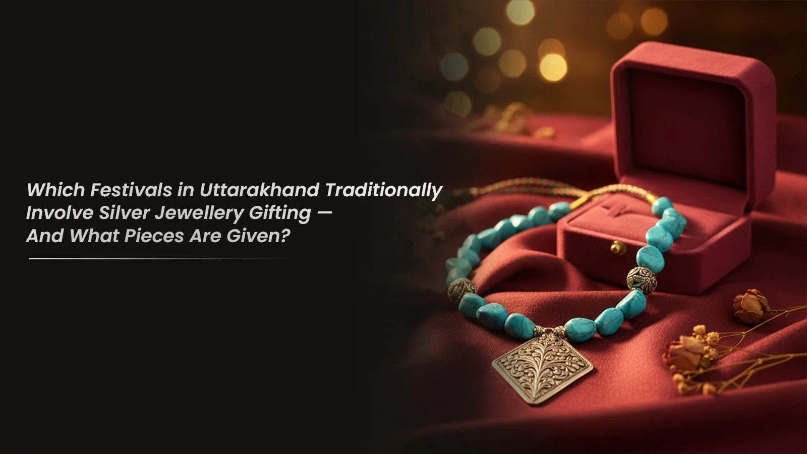 Which Festivals in Uttarakhand Traditionally Involve Silver Jewellery Gifting — And What Pieces Are Given?