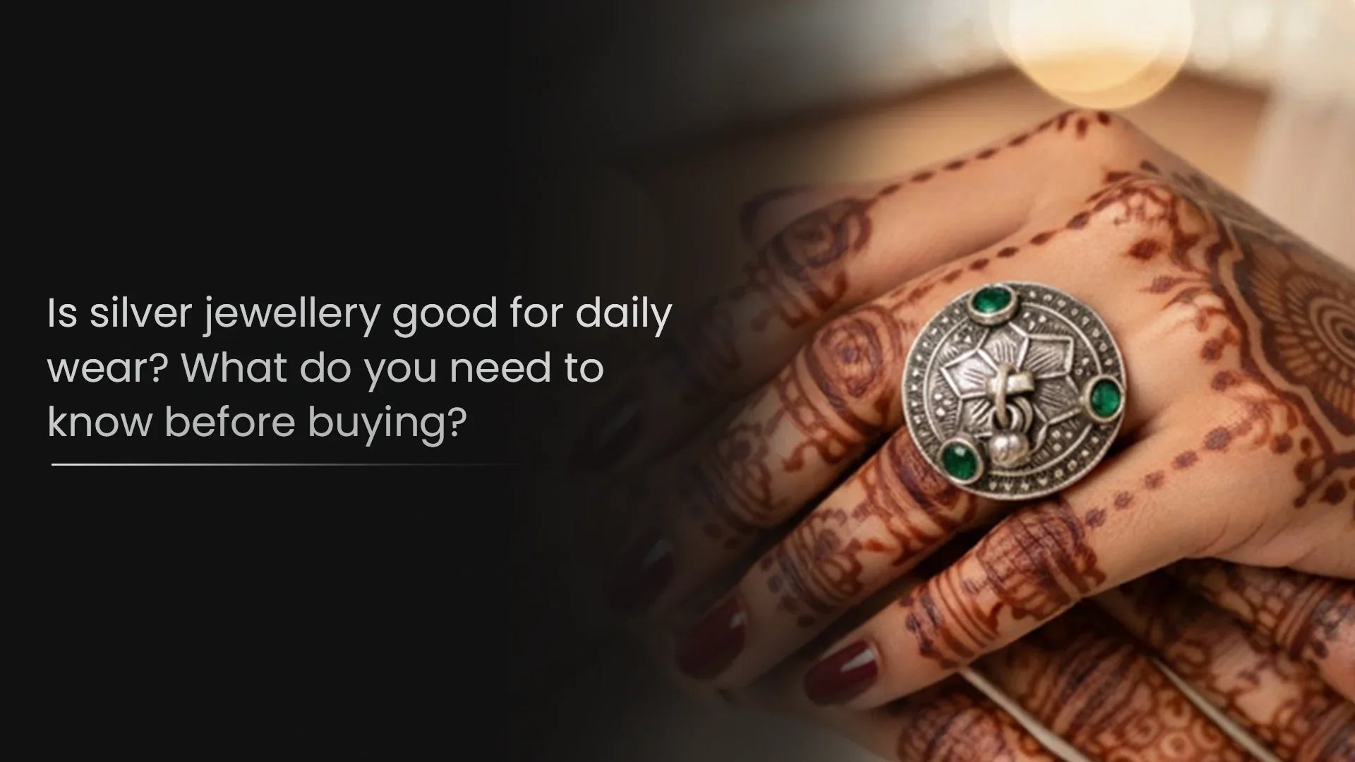 Is silver jewellery good for daily wear? What do you need to know before buying?