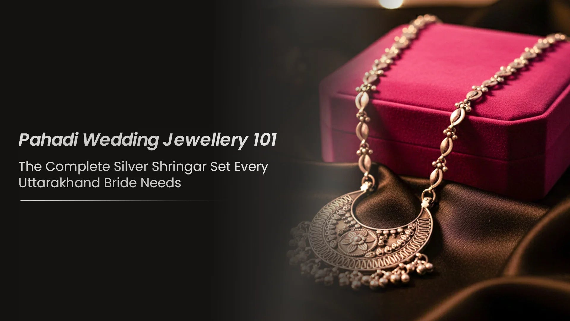 Pahadi Wedding Jewellery 101: The Complete Silver Shringar Set Every Uttarakhand Bride Needs