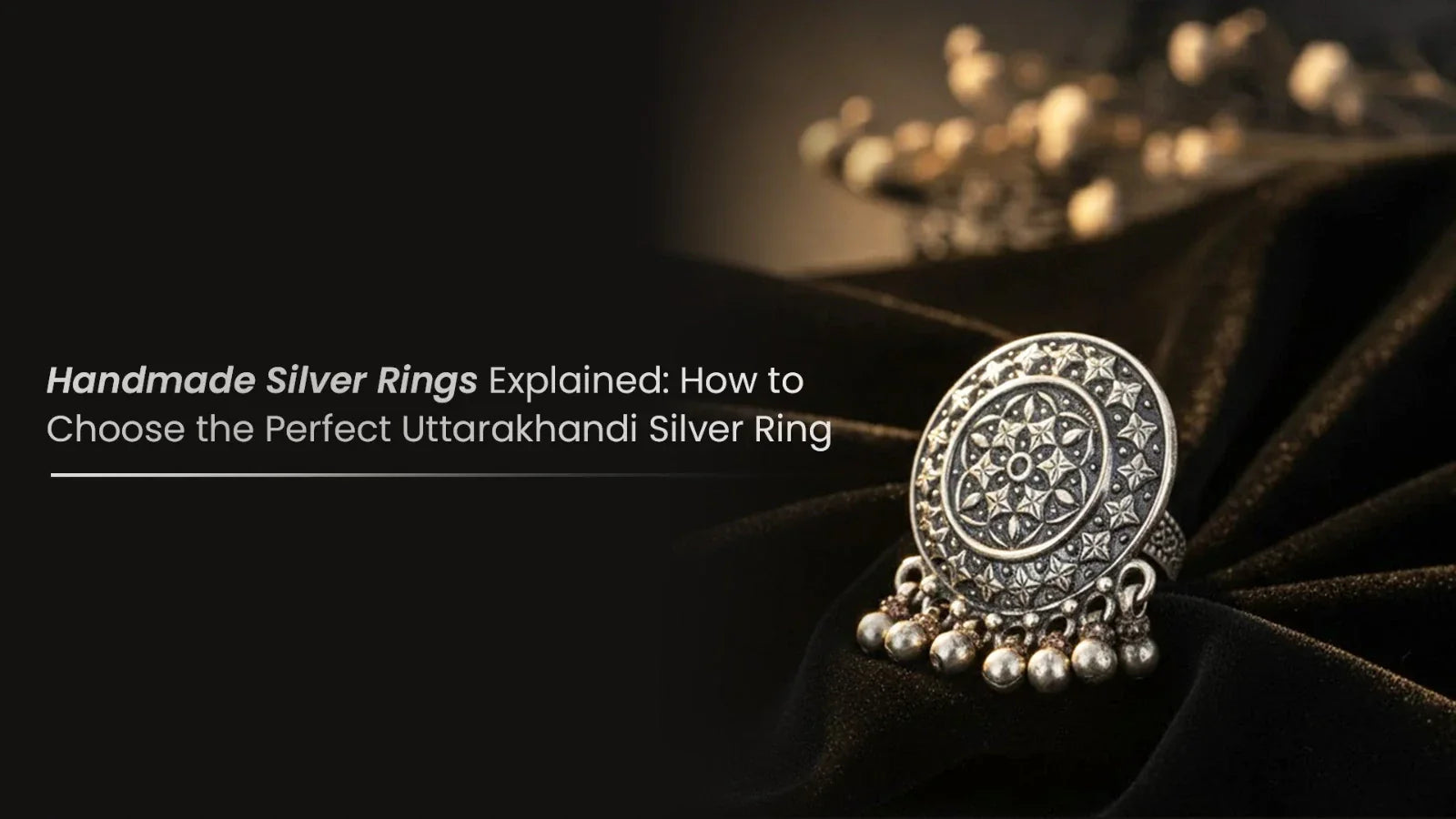 Handmade Silver Rings Explained: How to Choose the Perfect Uttarakhandi Silver Ring