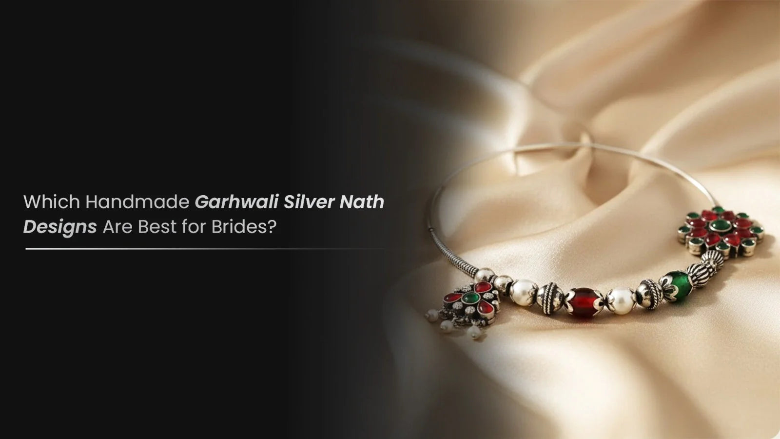 Which Handmade Garhwali Silver Nath Designs Are Best for Brides?